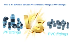 pp compression fittings vs pvc fittings