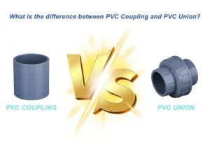 pvc union vs pvc coupling